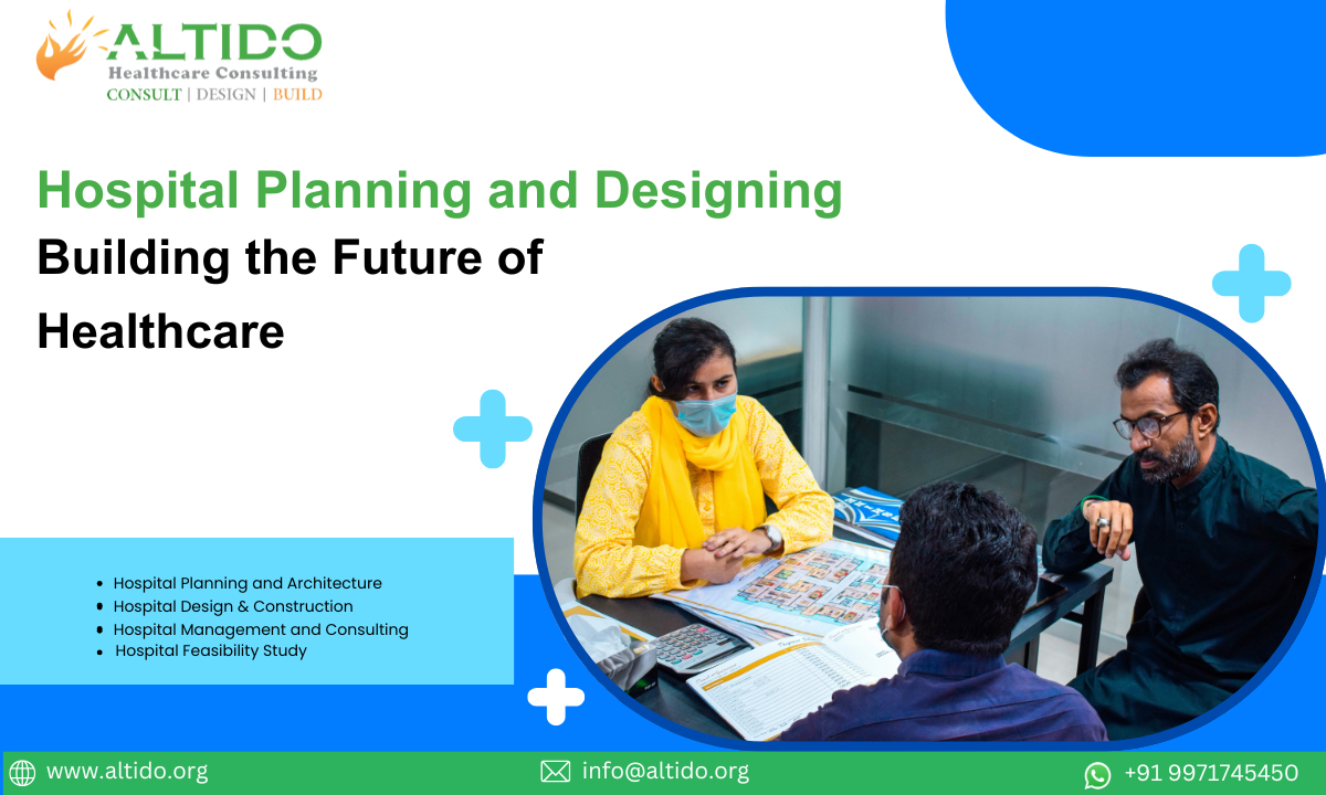 Hospital Planning and Designing Building the Future of Healthcare