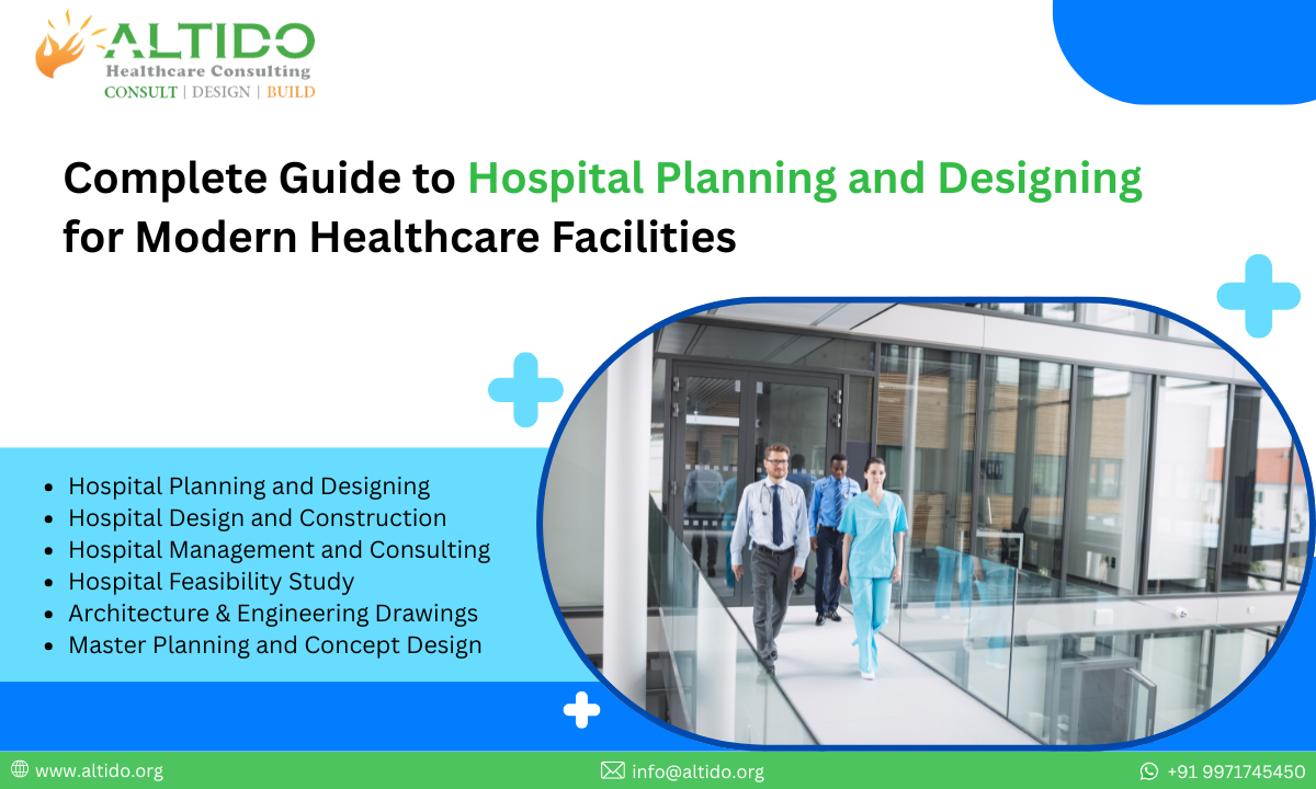Complete Guide to Hospital Planning and Designing for Modern Healthcare Facilities