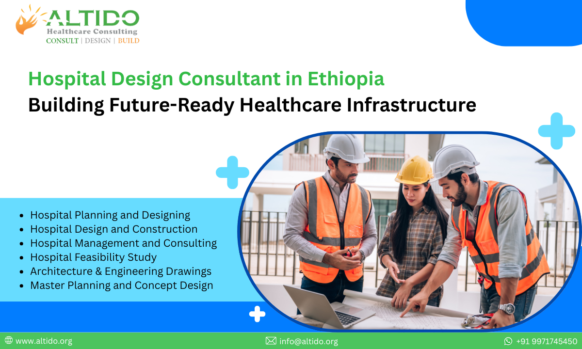 Hospital Design Consultant in Ethiopia Building Future-Ready Healthcare Infrastructure
