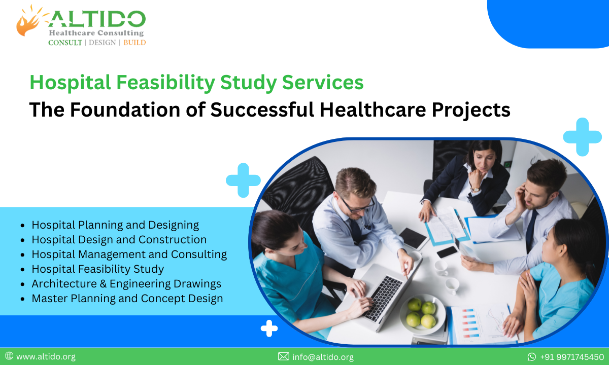 Hospital Feasibility Study Services The Foundation of Successful Healthcare Projects