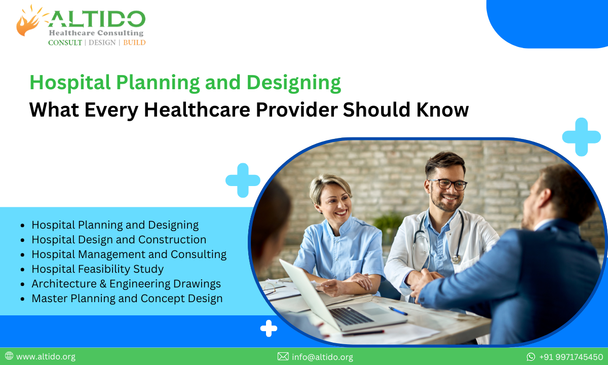 Hospital Planning and Designing What Every Healthcare Provider Should Know