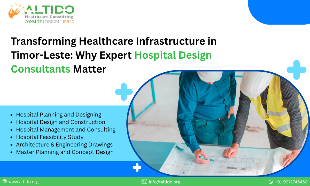 Transforming Healthcare Infrastructure in Timor-Leste Why Expert Hospital Design Consultants Matter