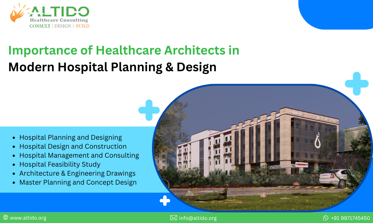 Importance of Healthcare Architects in Modern Hospital Planning & Design