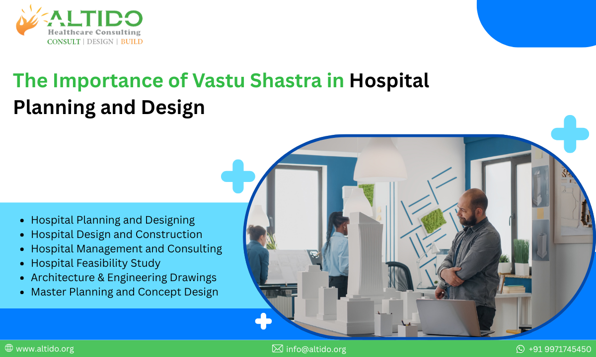 The Importance of Vastu Shastra in Hospital Planning and Design