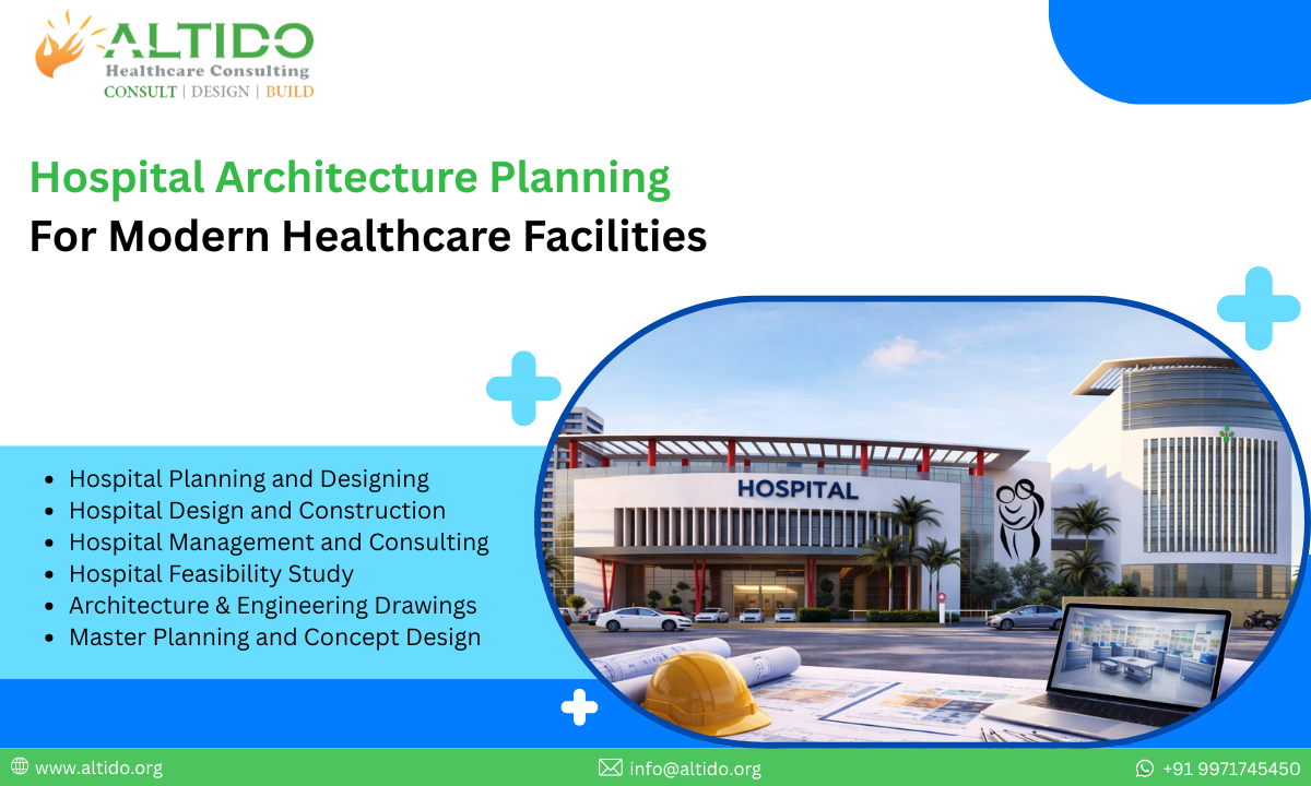 Hospital Architecture Planning for Modern Healthcare Facilities
