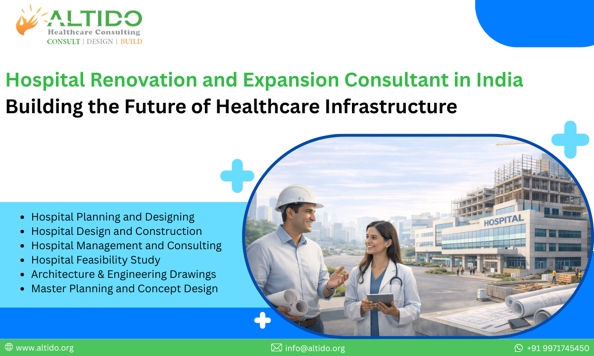 Hospital Renovation and Expansion Consultant in India Building the Future of Healthcare Infrastructure
