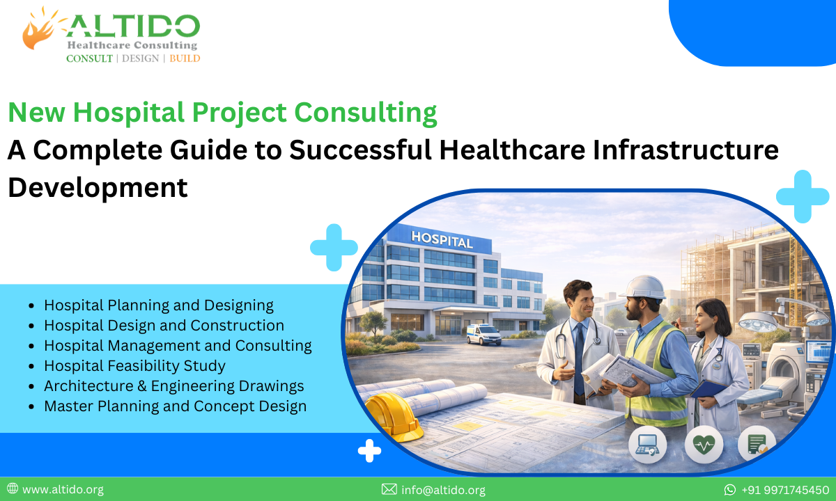 New Hospital Project Consulting A Complete Guide to Successful Healthcare Infrastructure Development
