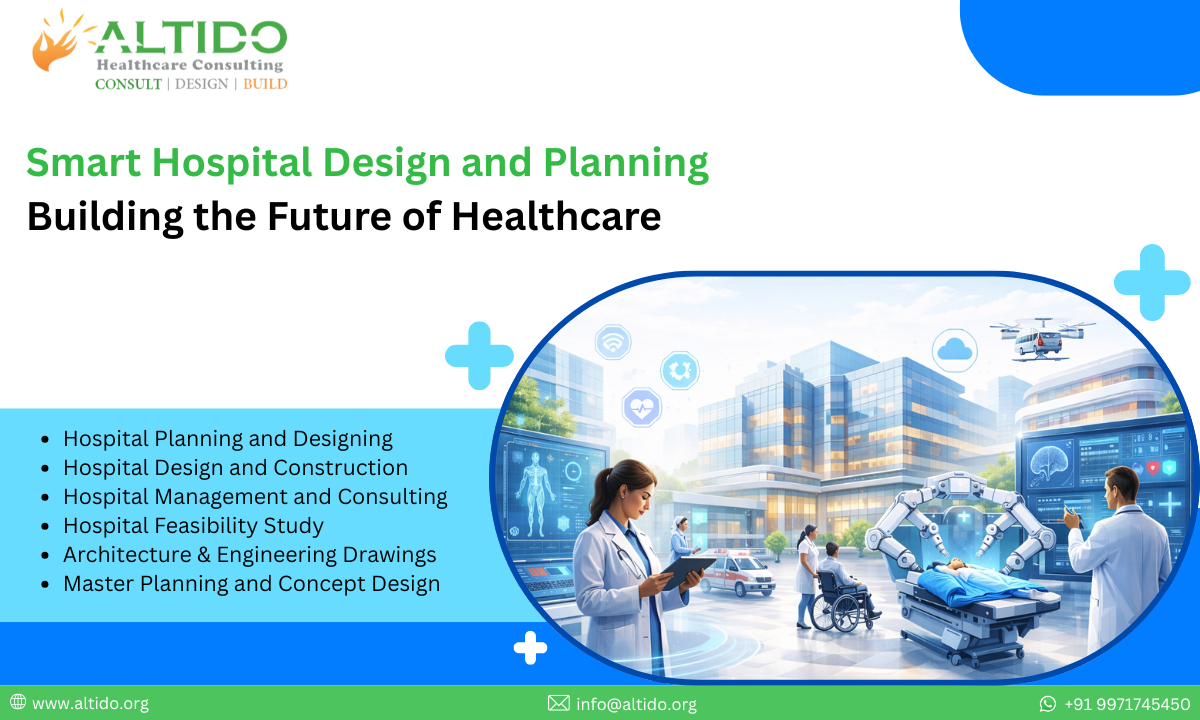 Smart Hospital Design and Planning Building the Future of Healthcare