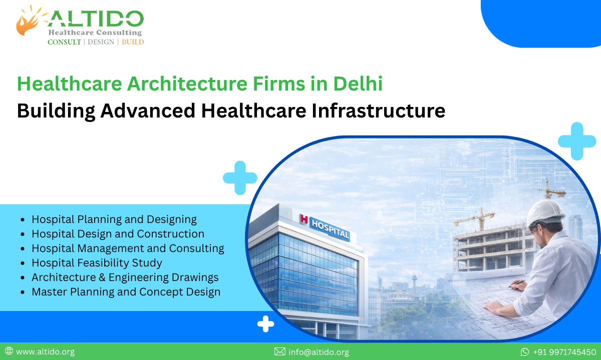 Healthcare Architecture Firms in Delhi Building Advanced Healthcare Infrastructure