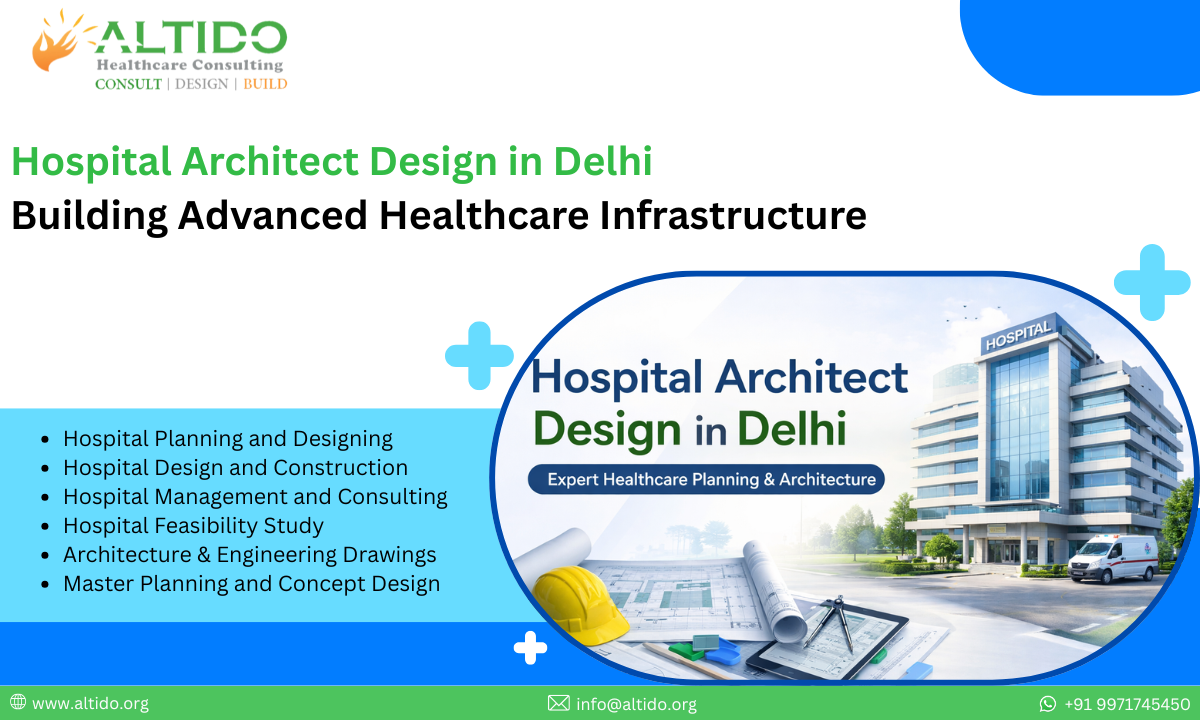 Hospital Architect Design in Delhi Building Advanced Healthcare Infrastructure