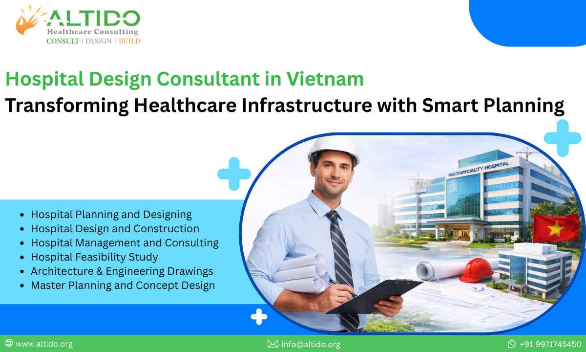 Hospital Design Consultant in Vietnam Transforming Healthcare Infrastructure with Smart Planning