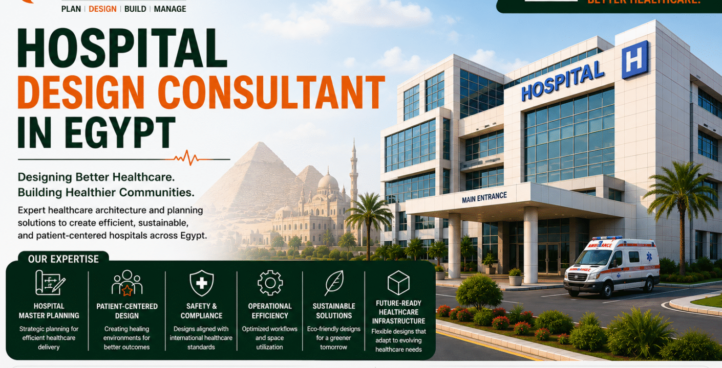 Hospital Design Consultant in Egypt: Creating Advanced Healthcare Facilities for the Future