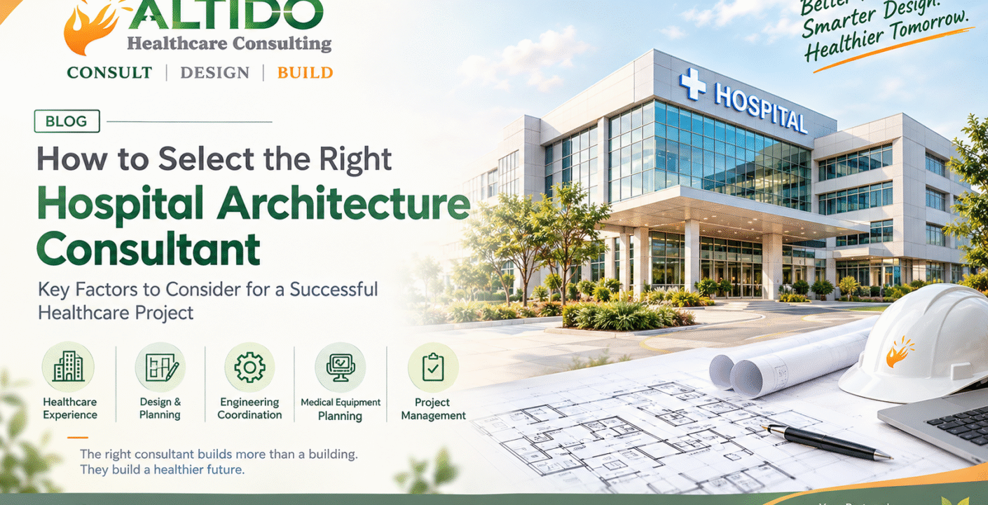 How to Select the Right Hospital Architecture Consultant